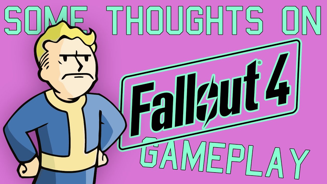 Some Thoughts On: Fallout 4 Gameplay