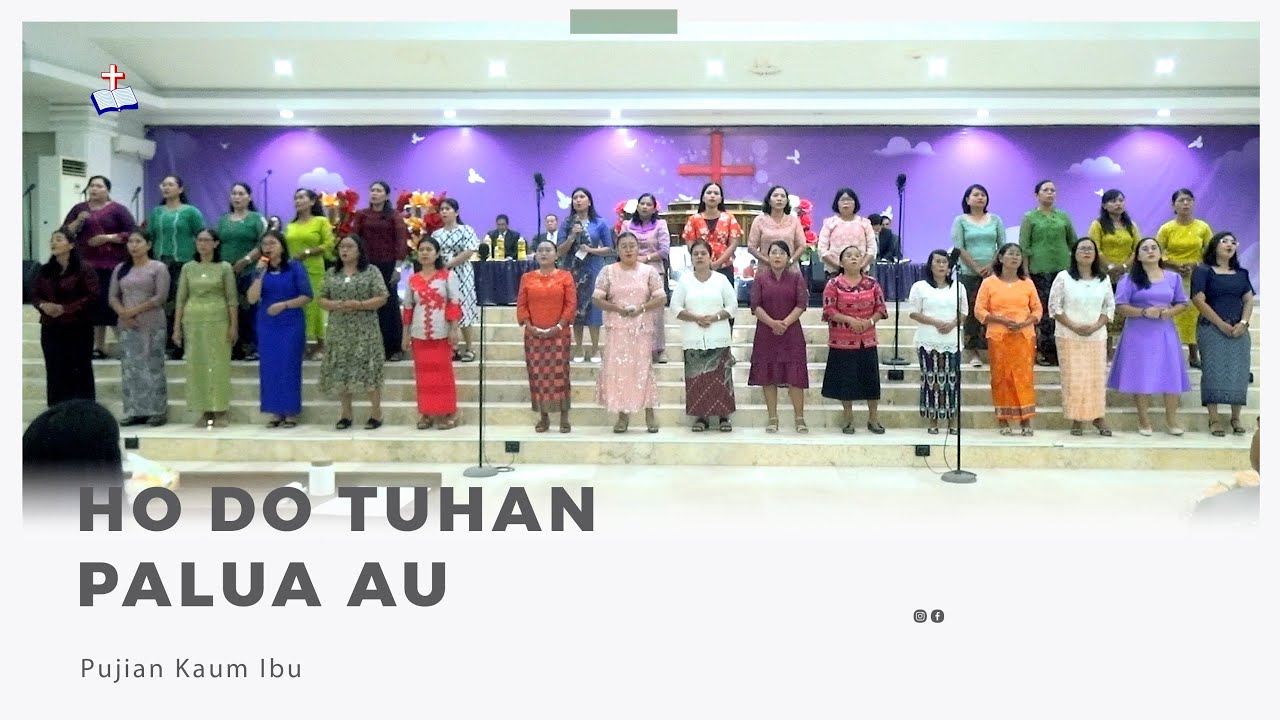 HO DO TUHAN PALUA AU | Pujian Kaum Ibu