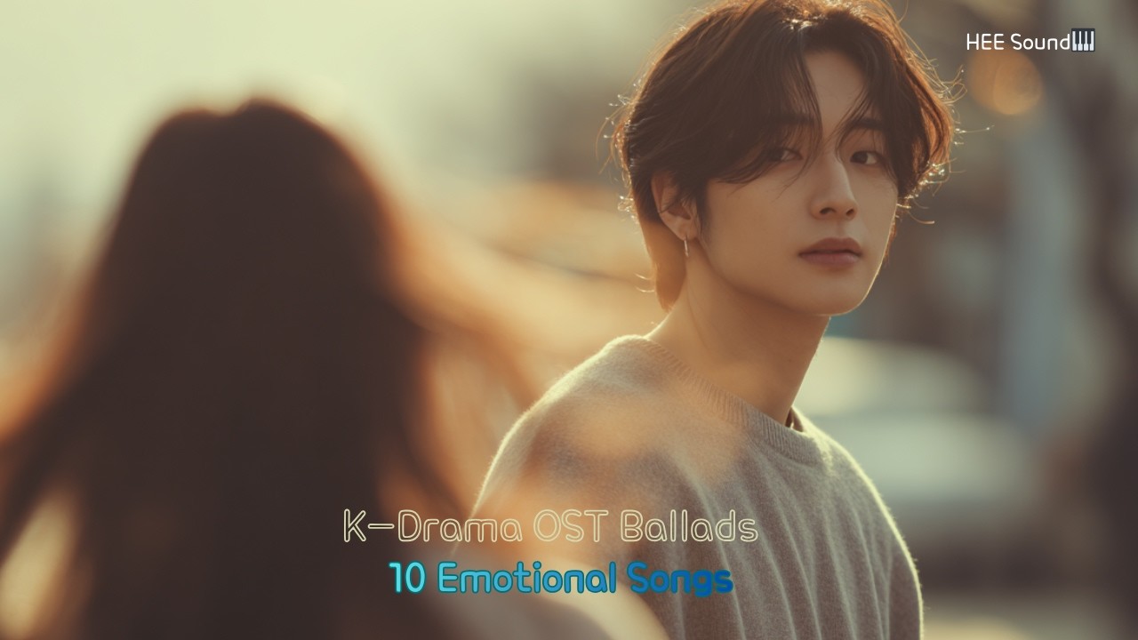 K-Drama OST Ballads 🌙 10 Emotional Songs for Quiet Nights | HEE Sound🎹