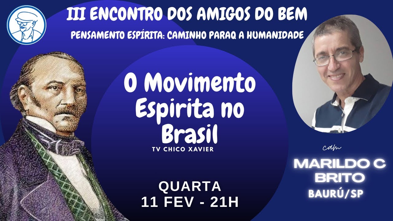 O MOVIMENTO ESPÍRITA NO BRASIL Marildo Campos Brito  ©TV Chico Xavier Brasil