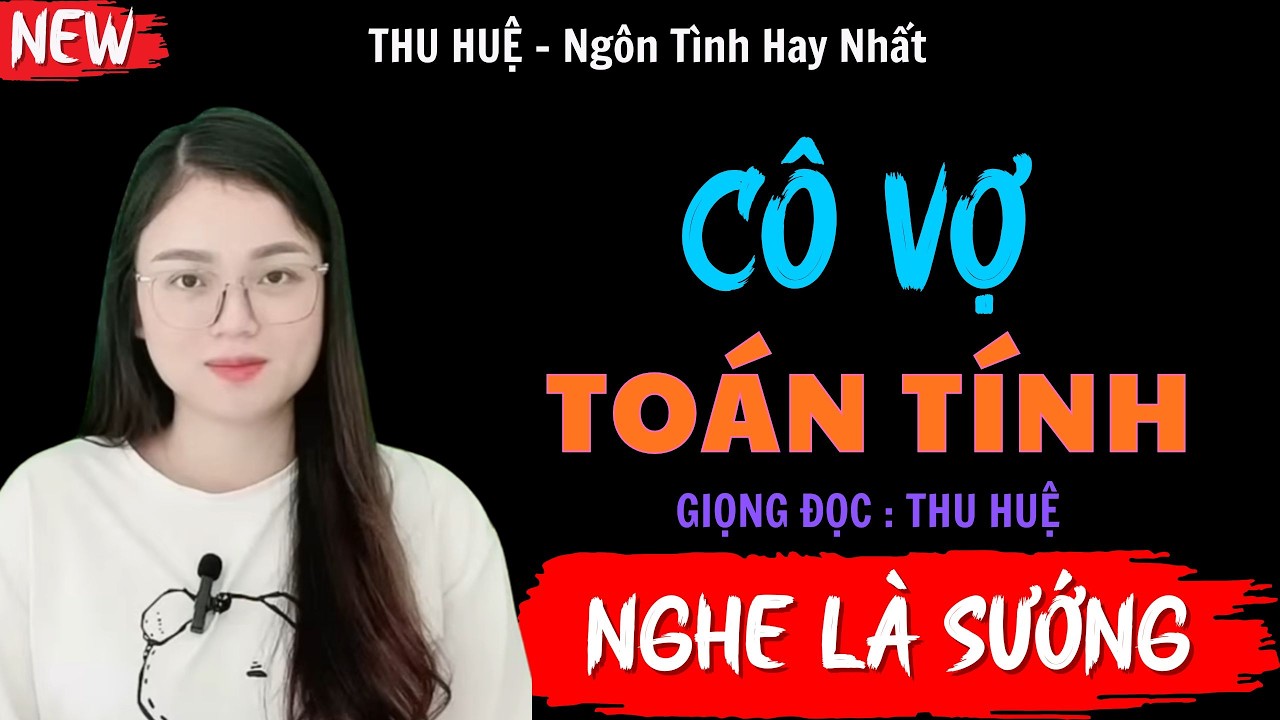 Nghe Truyện Ngủ Ngon : CÔ VỢ TOAN TÍNH | Đọc Truyện Ngôn Tình Thầm Kín Đêm Khuya - MC Thu Huệ