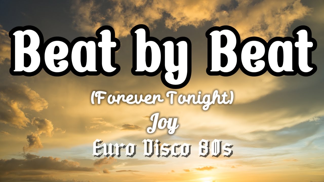 Joy - Beat by Beat (Forever Tonight) (Lyrics Music)
