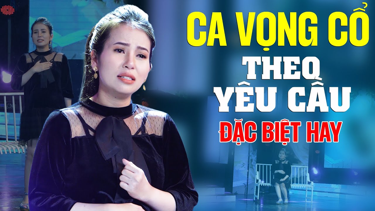 Ca Vọng Cổ Theo Yêu Cầu Đặc Biệt Hay - Tuyển Tập Tân Cổ Hay Nhất | Ca Cổ 1000 Chữ Nghe Là Nghiền