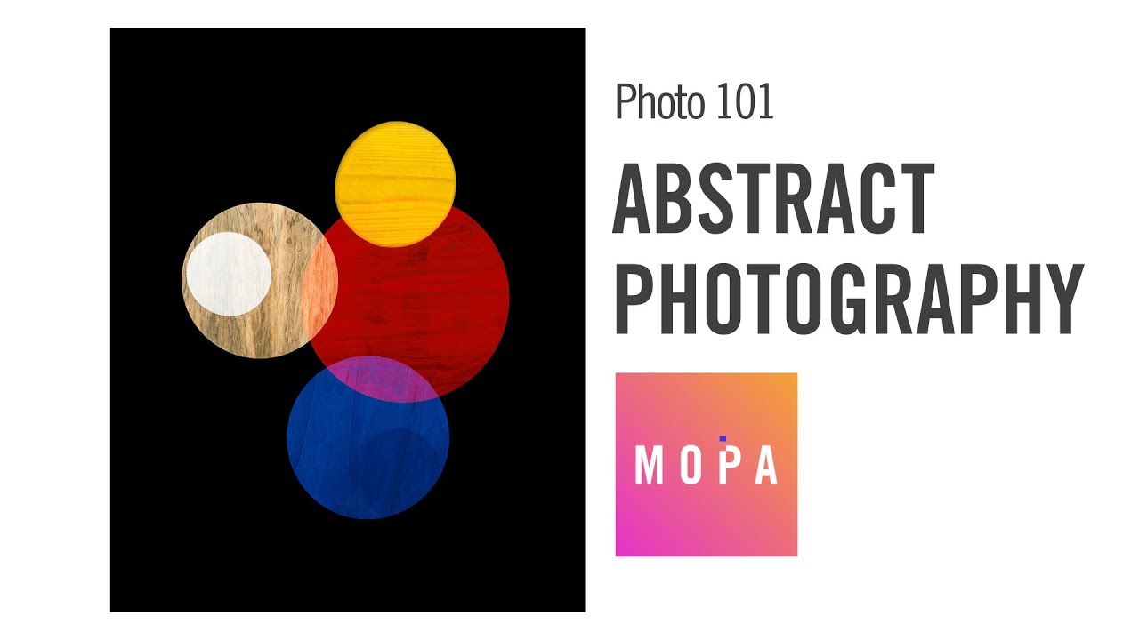Photo 101: Abstract Photography