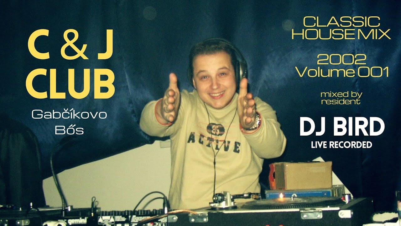 Dj Bird - Classic House Recorded  Live C&J Club (Gabcikovo) 2003 Volume 01