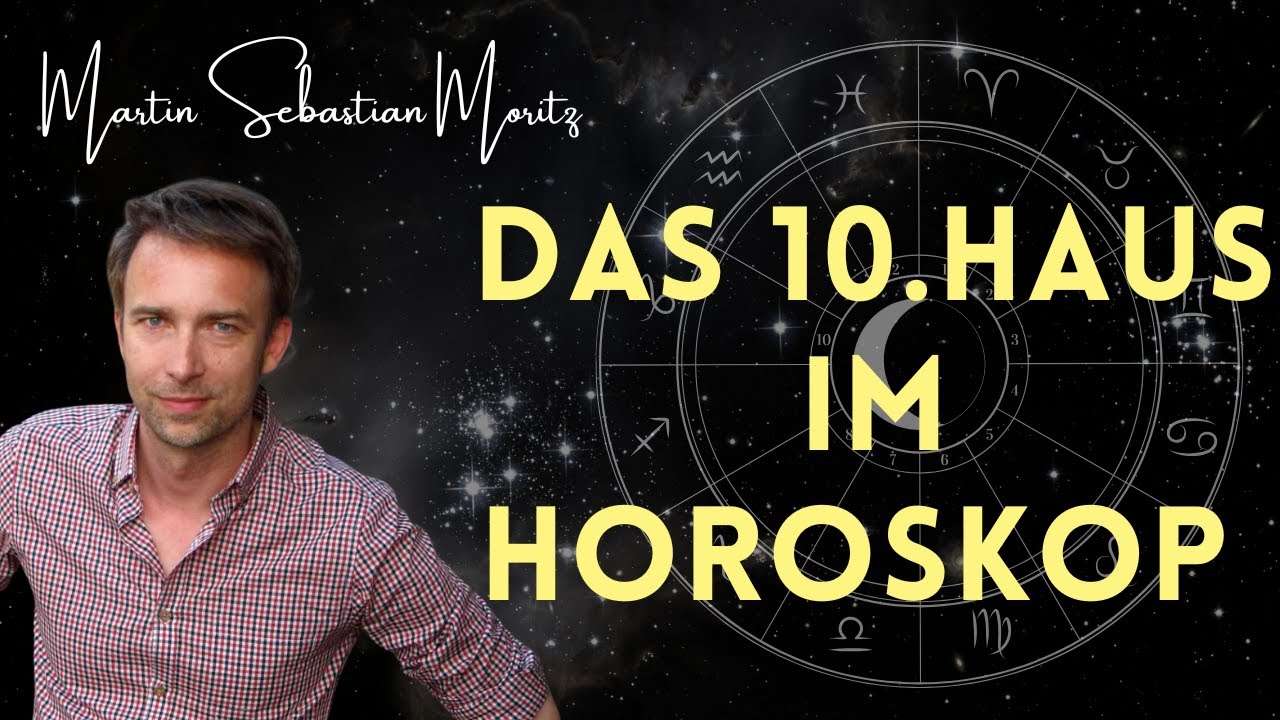 Das 10. Haus im Horoskop - Beruf, Berufung und Karriere