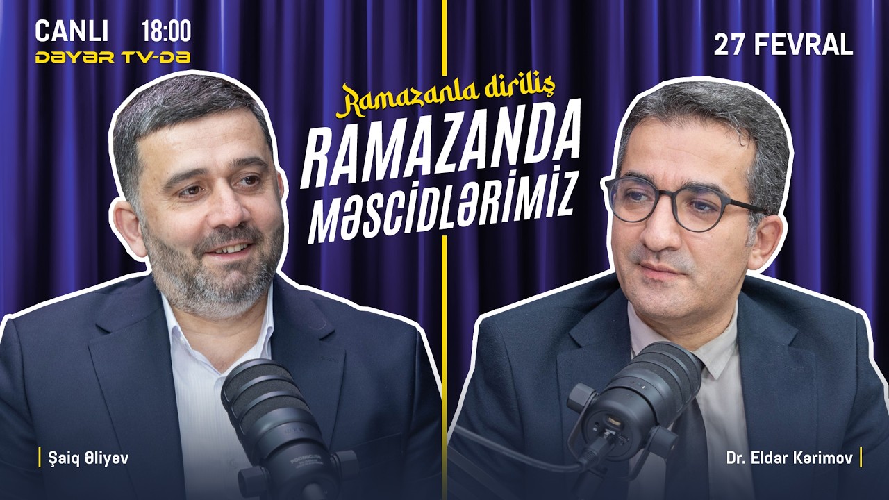 Ramazanla Diriliş - Ramazanda Məscidlərimiz | Şaiq Əliyev & Eldar Kərimov