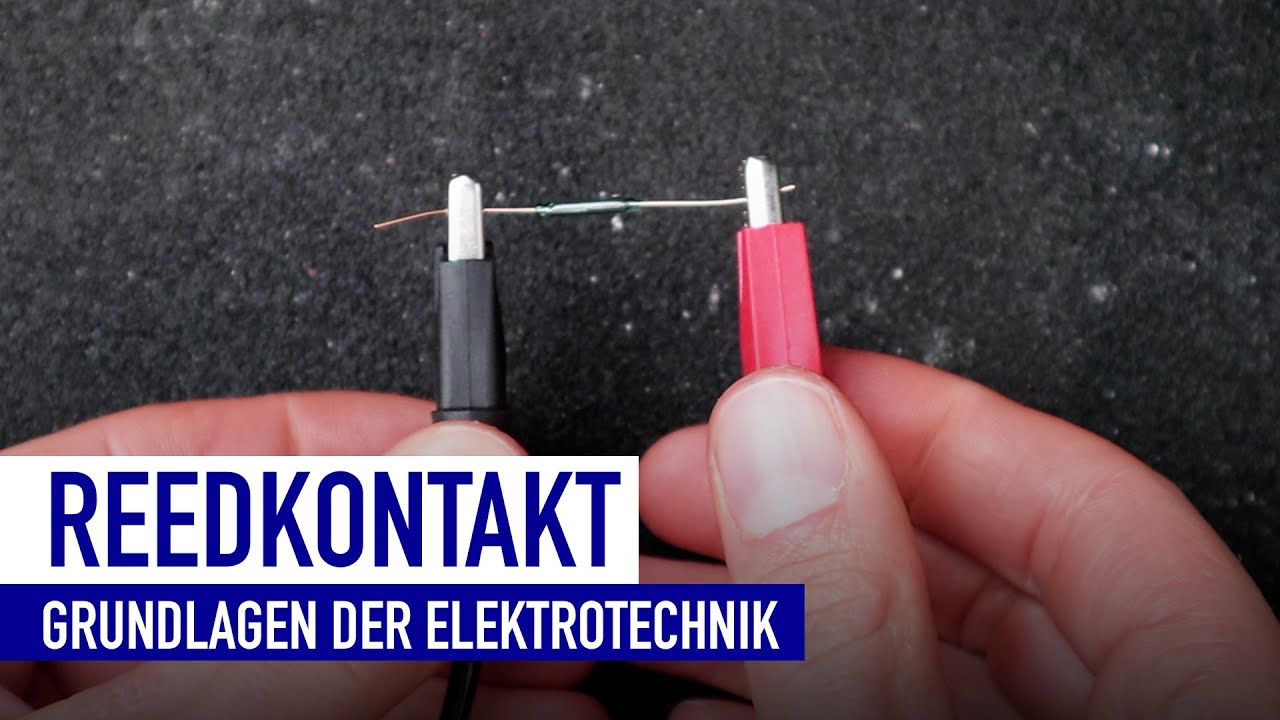 Was ist eigentlich ein Reedkontakt? | Grundlagen der Elektrotechnik
