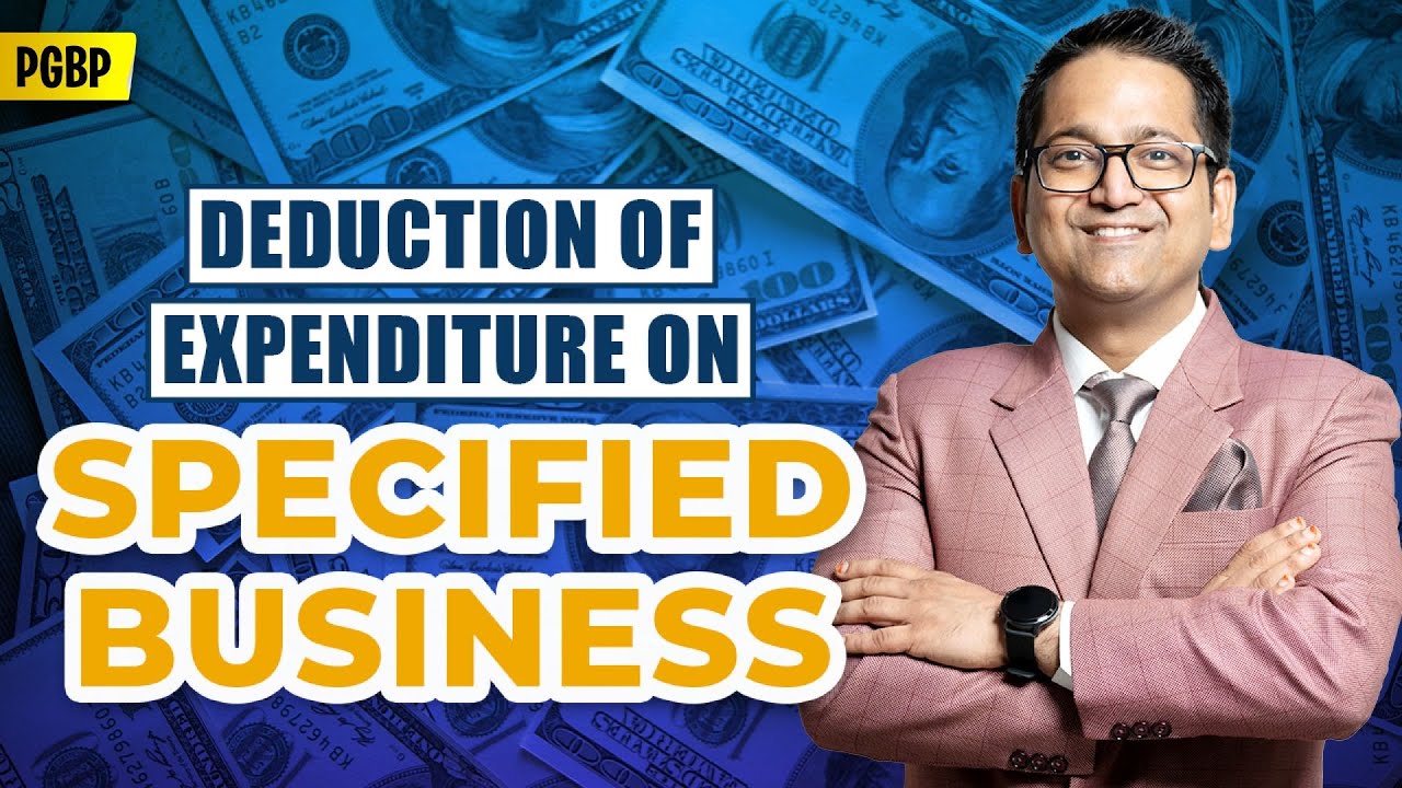 111. Deduction of Expenditure on Specified Business Sec. 35AD | PGBP