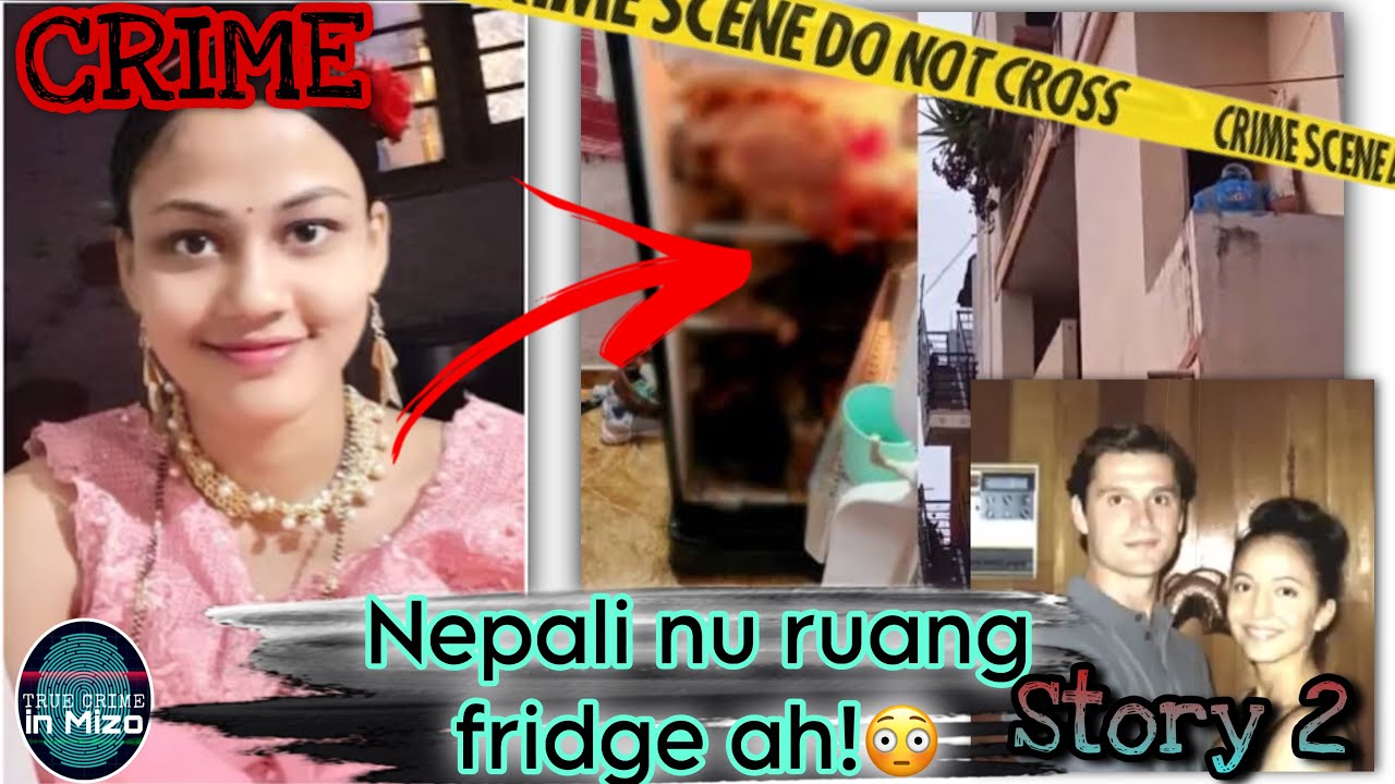 C114: Bangalore ah Nepali nu pakhat ruang lung nuaih nuaih tawh Fridge ah an hmuchhuak! Story 2
