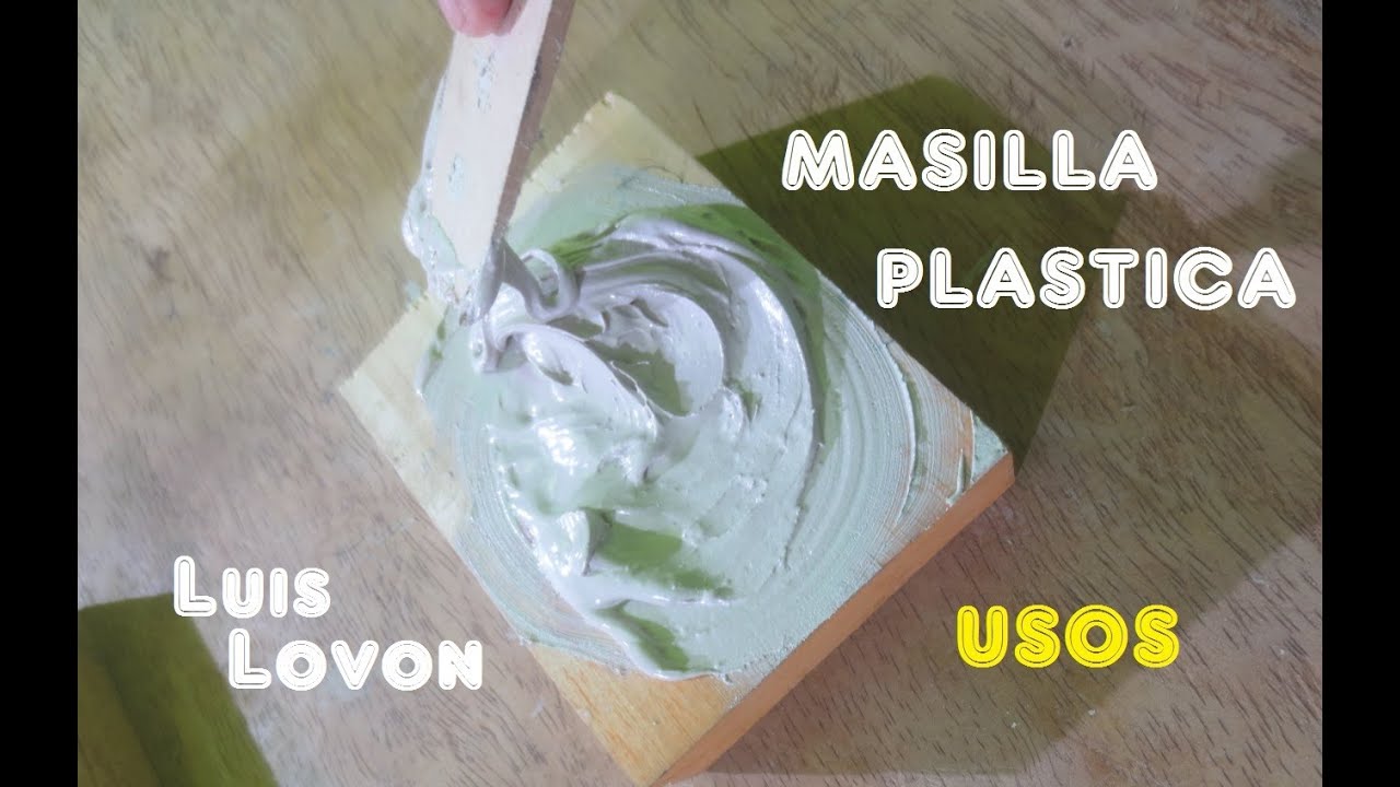MASILLA PLASTICA Como Se Usa SECADO Paso A  Paso Facil - Luis Lovon