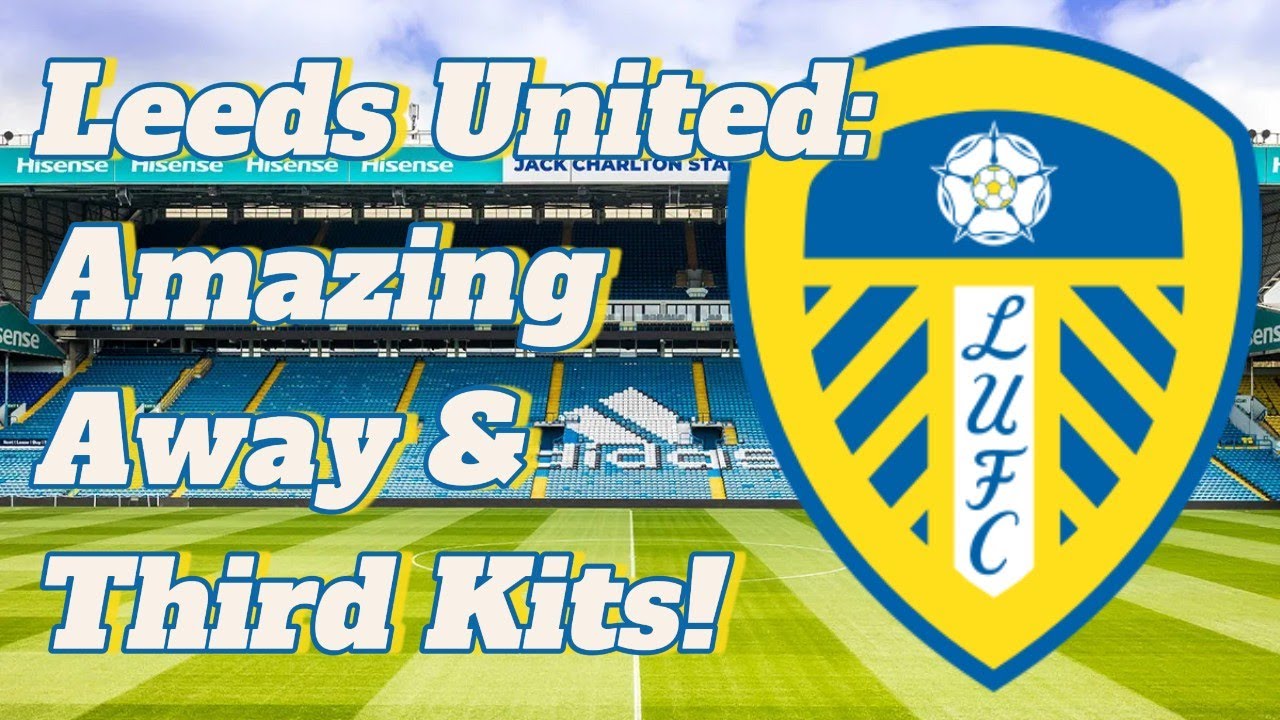 The Ultimate Leeds Kit Comparison: 3 Seasons of Away & Third Shirts! (2023-2026)