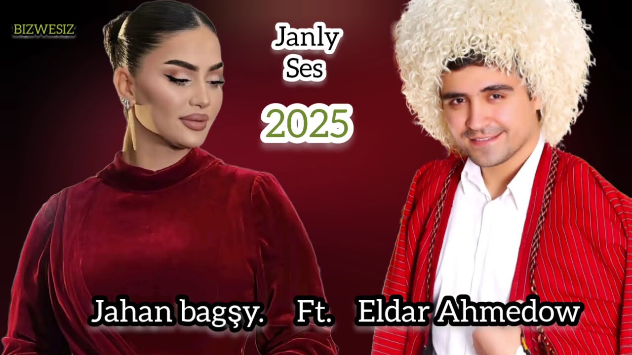 Jahan Bagşy ft Eldar Ahmedow  Janly sesde 2025 toy aydymlary
