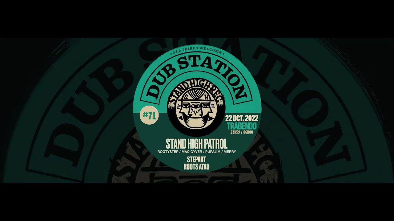 Dub Station#71 Stand High Patrol#6