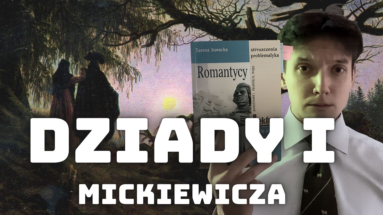 DZIADY CZ. I NIE MAJĄ SENSU - OMÓWIENIE DRAMATU ROMANTYCZNEGO ADAMA MICKIEWICZA (MOTYWY, TREŚĆ)