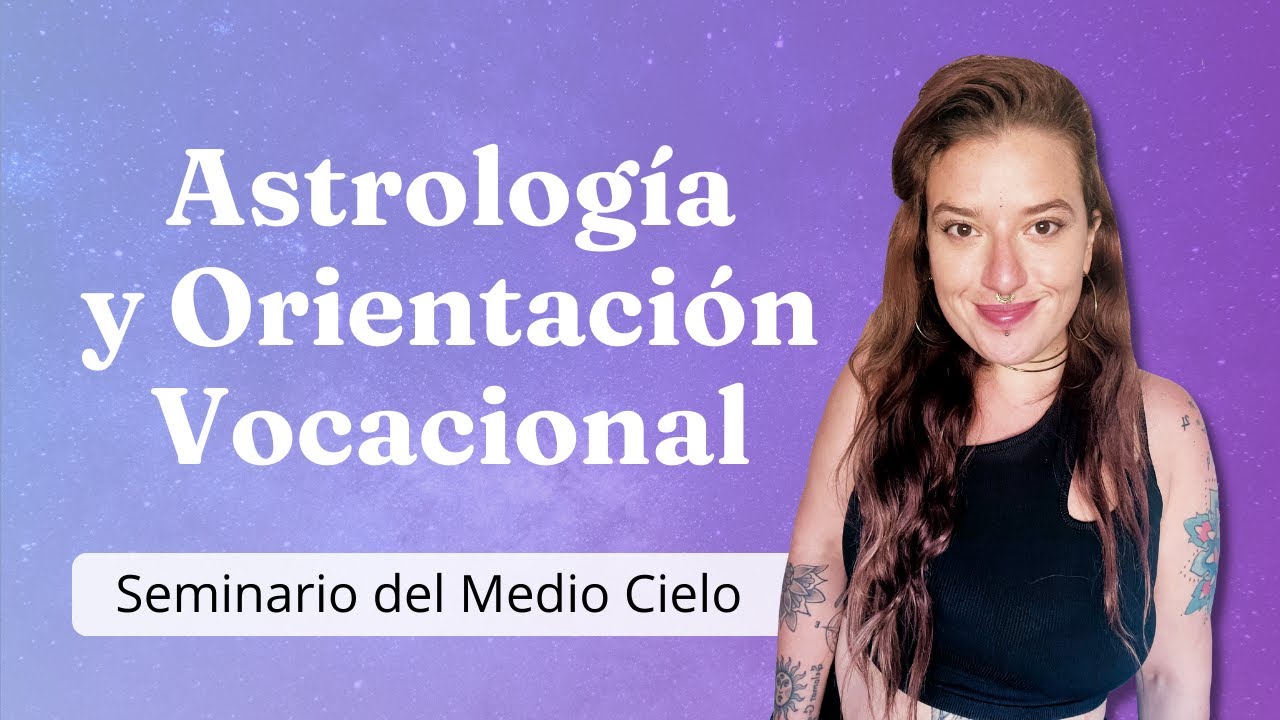 MEDIO CIELO EN CADA SIGNO: PROPOSITO, VOCACIÓN Y PROFESIÓN CON Con Mar Guerrero