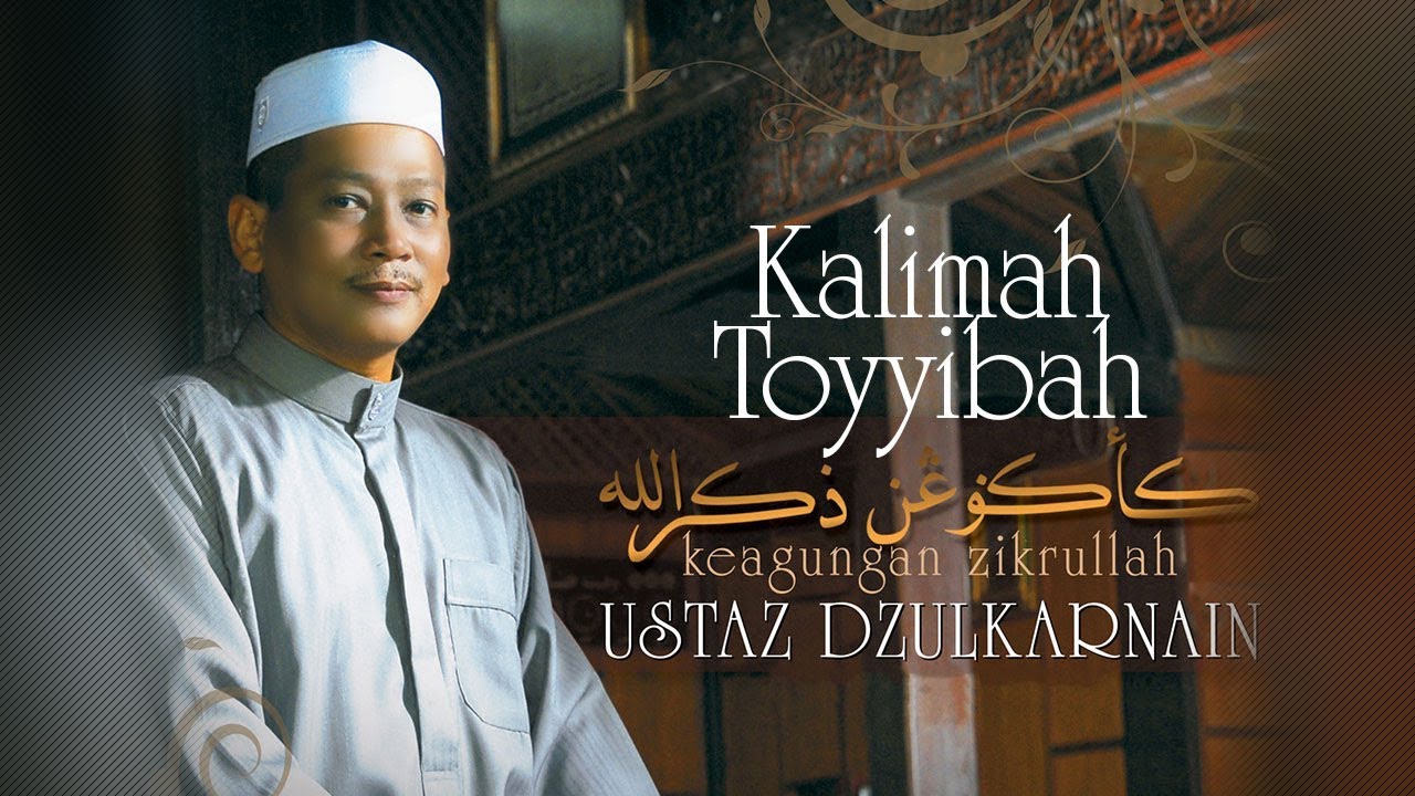 Ustaz Dzulkarnain - Kalimah Toyyibah (Official Video)