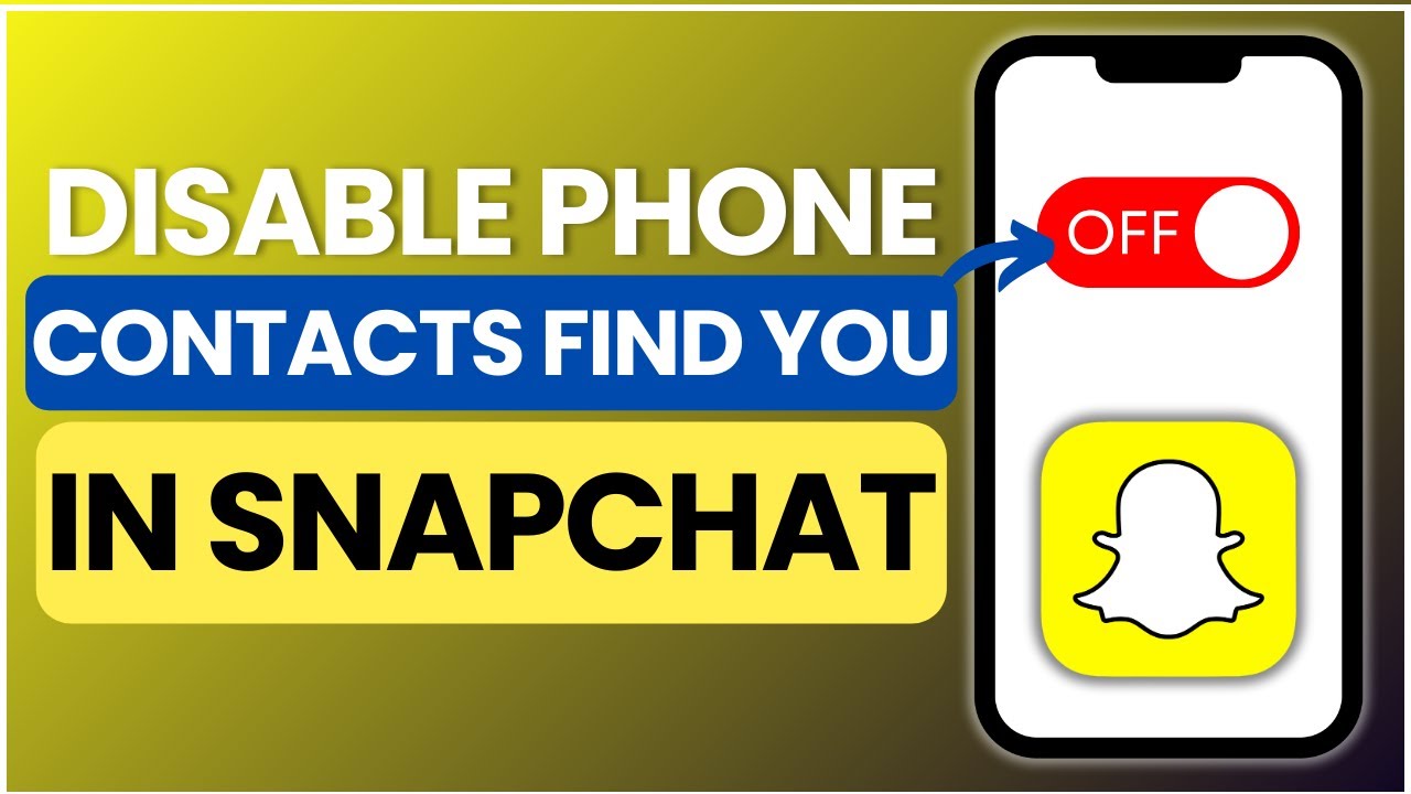 How To Not Let Phone Contacts Find You On Snapchat
