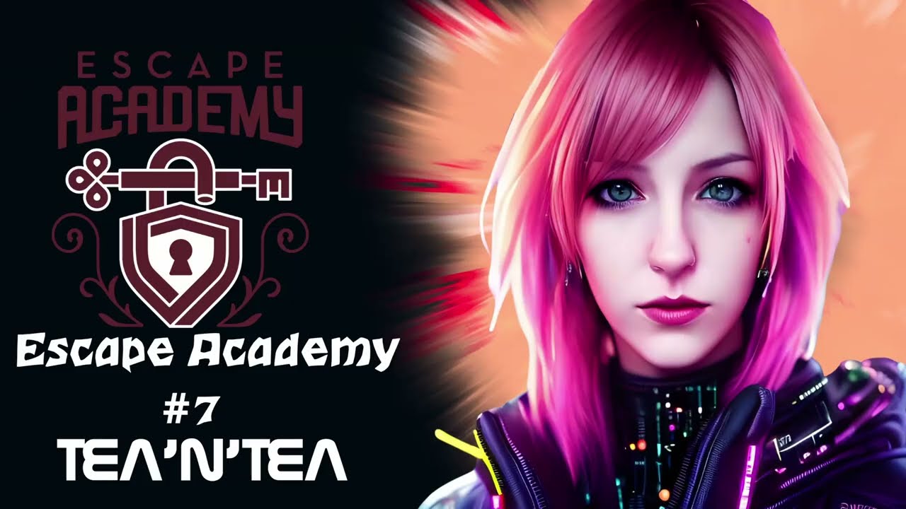 Escape Academy #7 TeaNTea