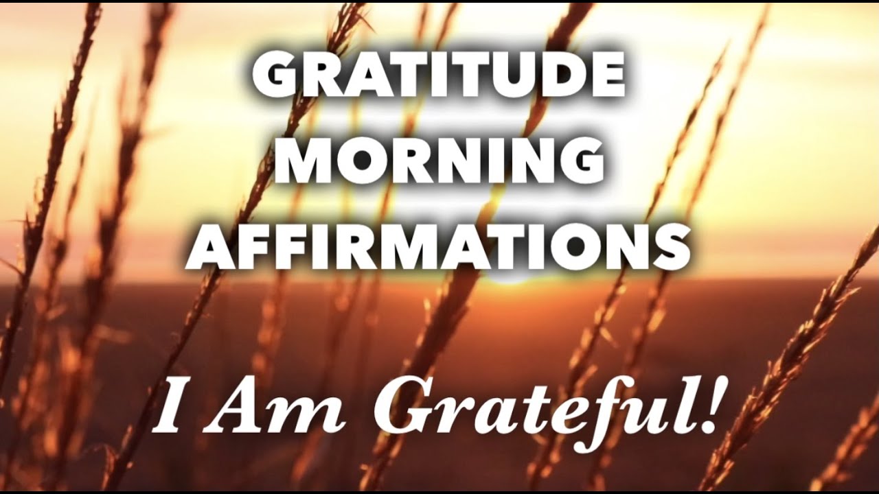 Morning Gratitude Affirmations - Listen for 21 Days