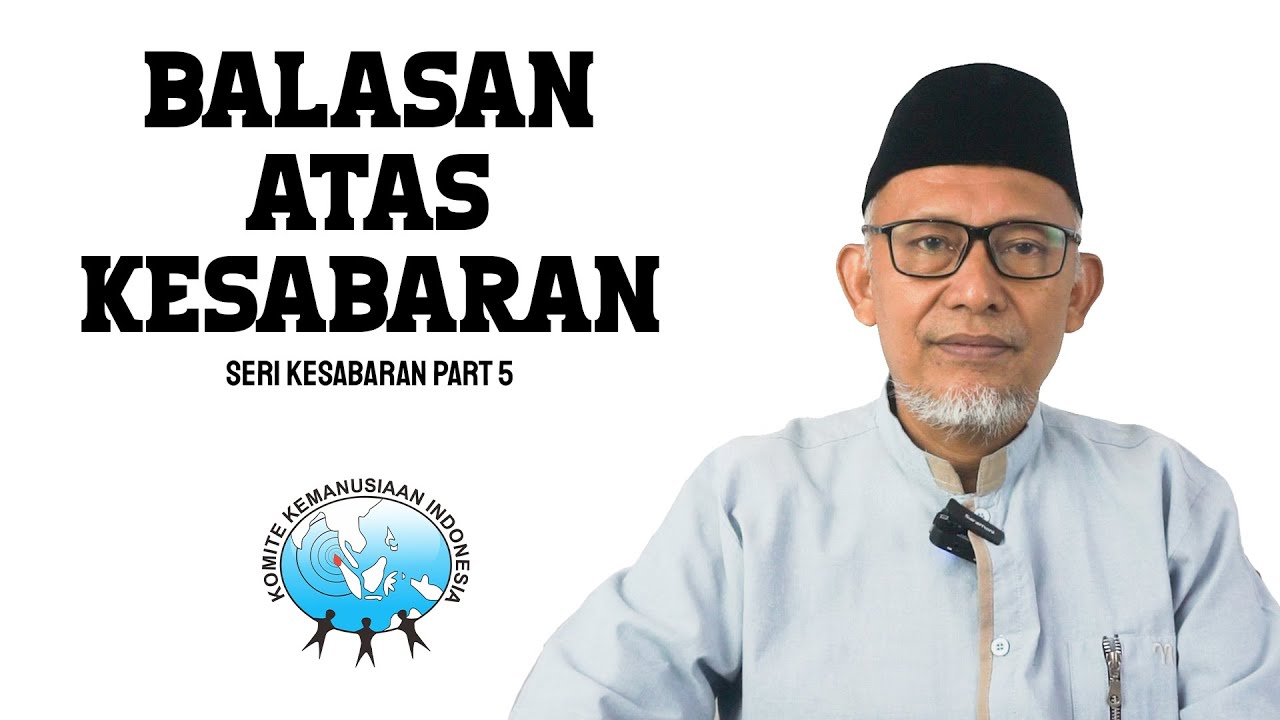 Balasan Atas Kesabaran oleh Ust. Masturi Istamar, M.Phil