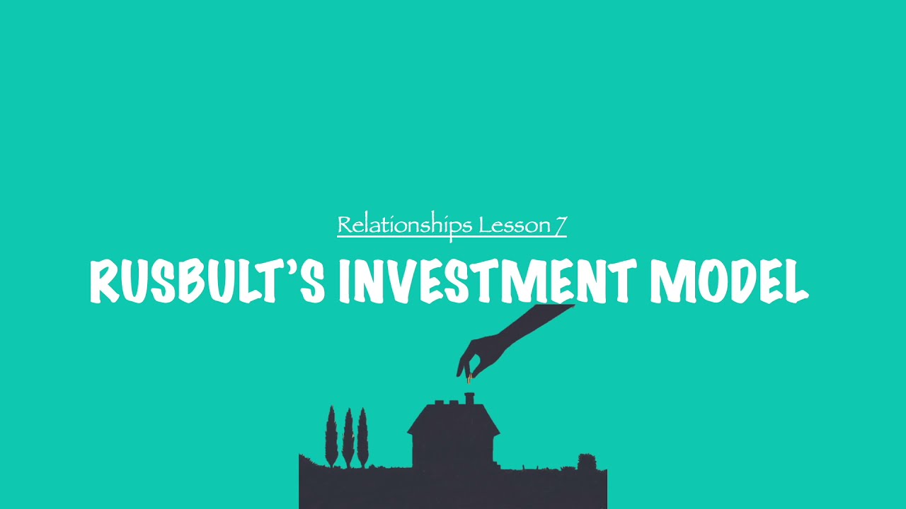 A-Level Psychology (AQA):Rusbult's Investment Model