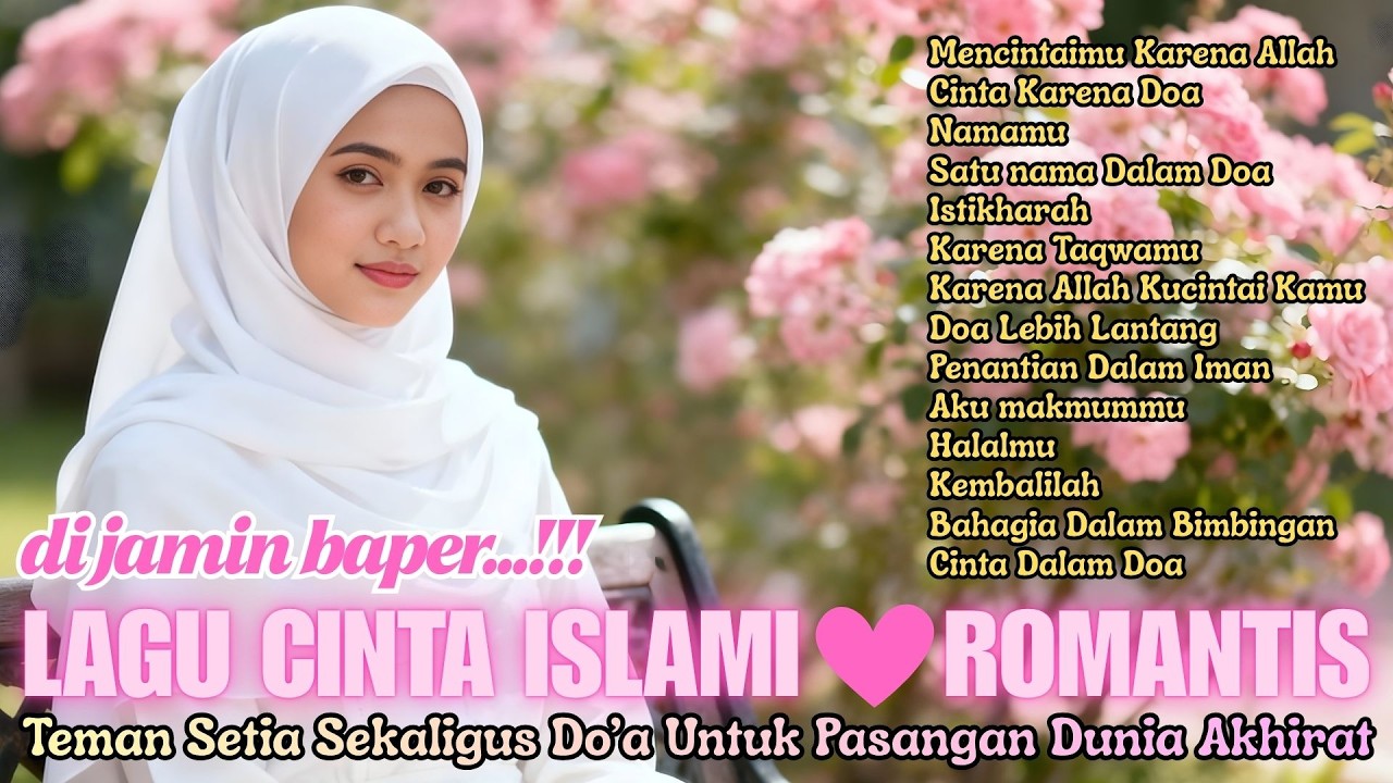 KUMPULAN LAGU CINTA ISLAMI ROMANTIS 💗 Semoga Lagu Ini Jadi Do'a Untuk Menunggu Pasangan Halal kalian