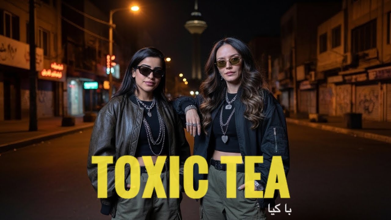 TOXIC TEA | با کیا