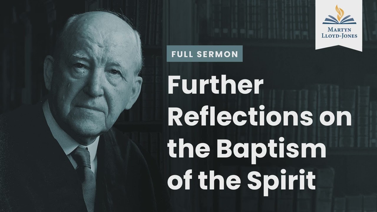 Further Reflections on the Baptism of the Spirit (Remastered)