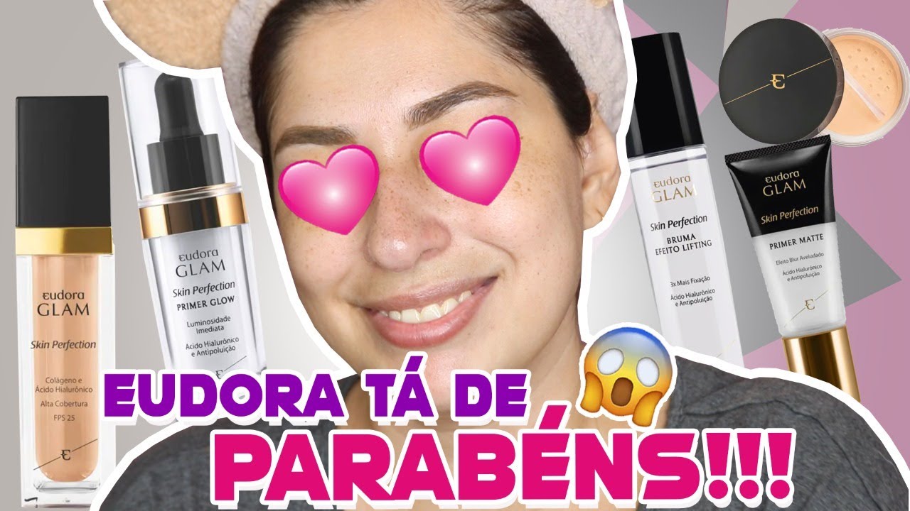 *PRIMEIRAS IMPRESSÕES* Linha GLAM Skin Perfection Eudora - Bruma, Base, Pó e Primers
