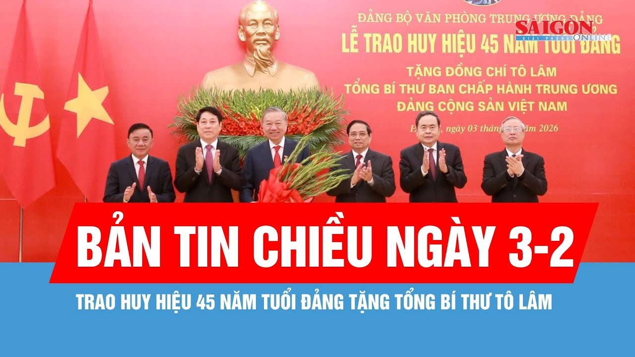Bản tin chiều 3-2: Trao Huy hiệu 45 năm tuổi Đảng tặng Tổng Bí thư Tô Lâm