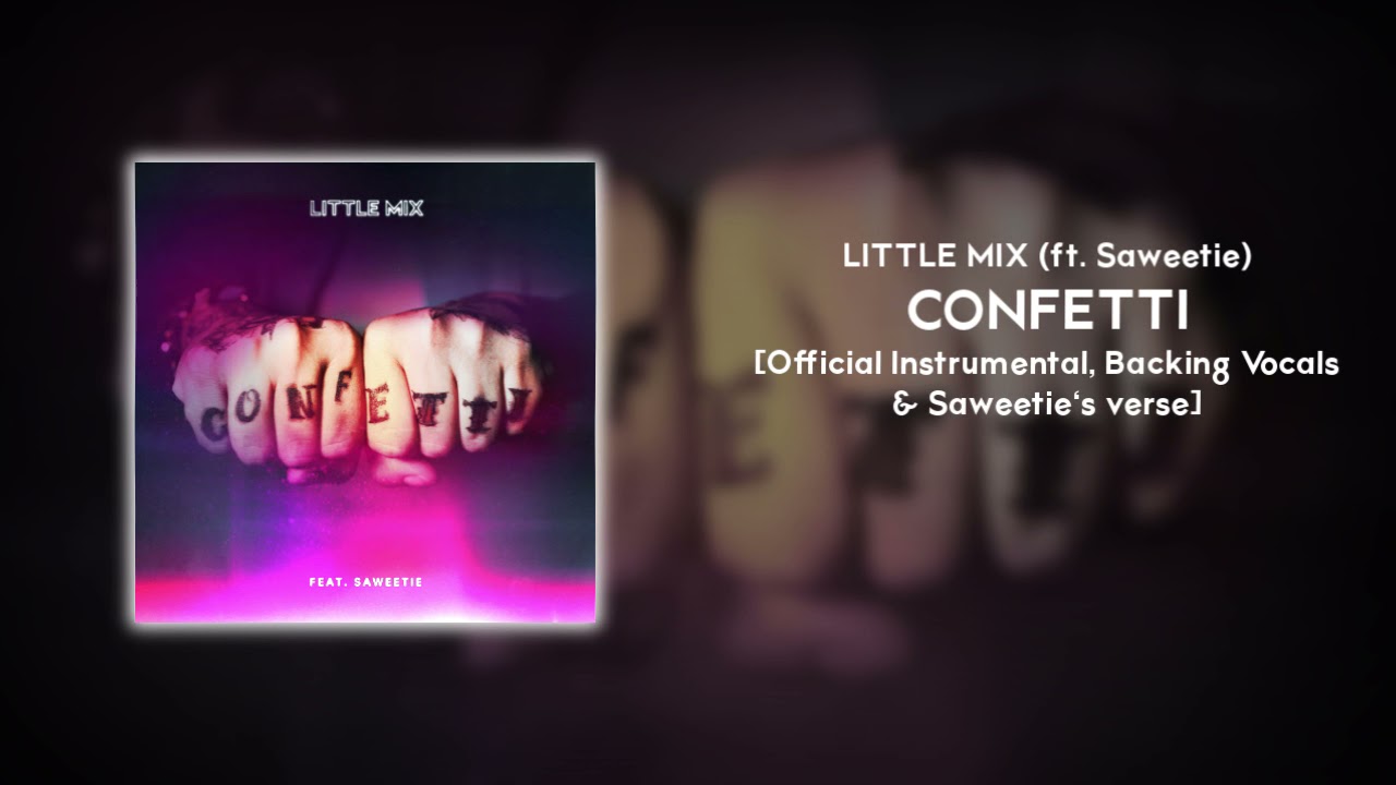 Little Mix (ft. Saweetie) - Confetti ~ Instrumental, Backing Vocals & Saweetie's verse