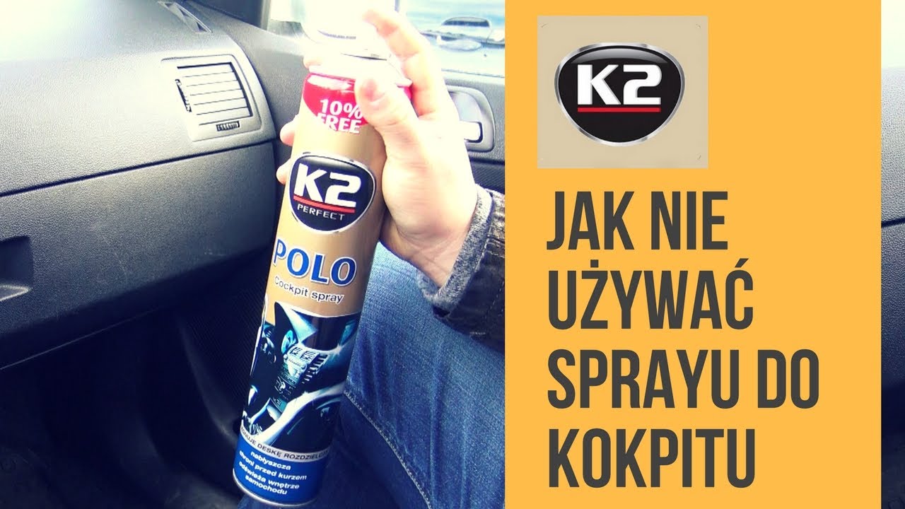 Jak NIE UŻYWAĆ sprayu do deski rozdzielczej ... i jak poprawnie czyścić kokpit