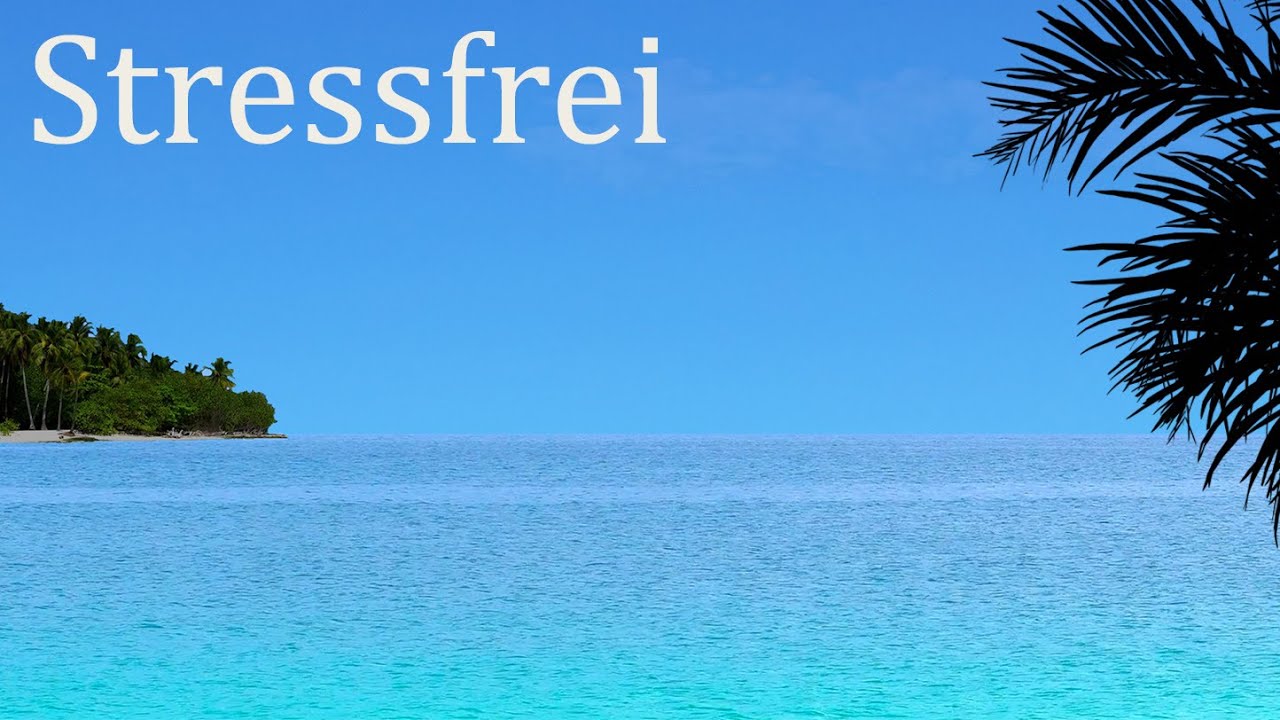 Beruhige deine Gedanken 🏝 Ruhige Musik zum Entspannen - Entspannungsmusik 🏝
