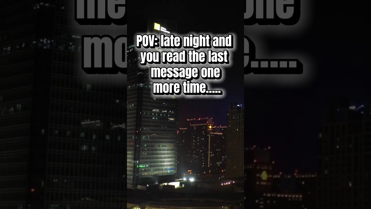 POV: late night and you read the last message one more time…