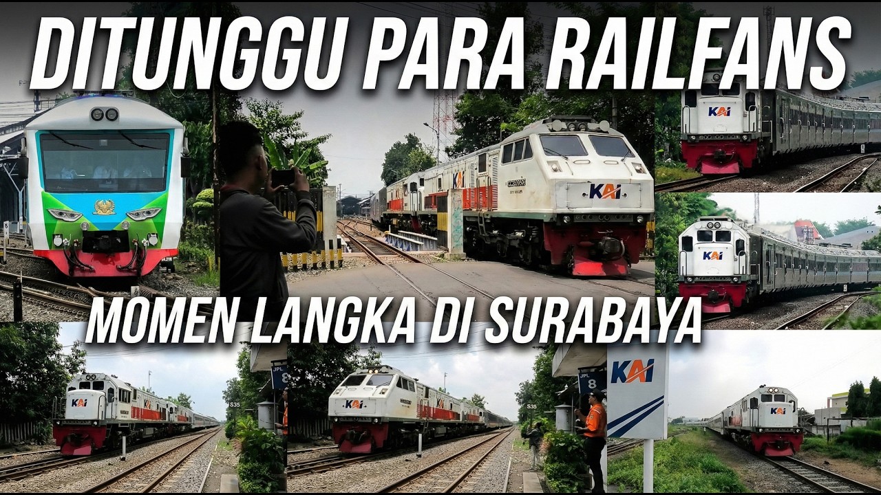 YANG DITUNGGU PARA RAILFANS DI SURABAYA AKHIRNYA MUNCUL