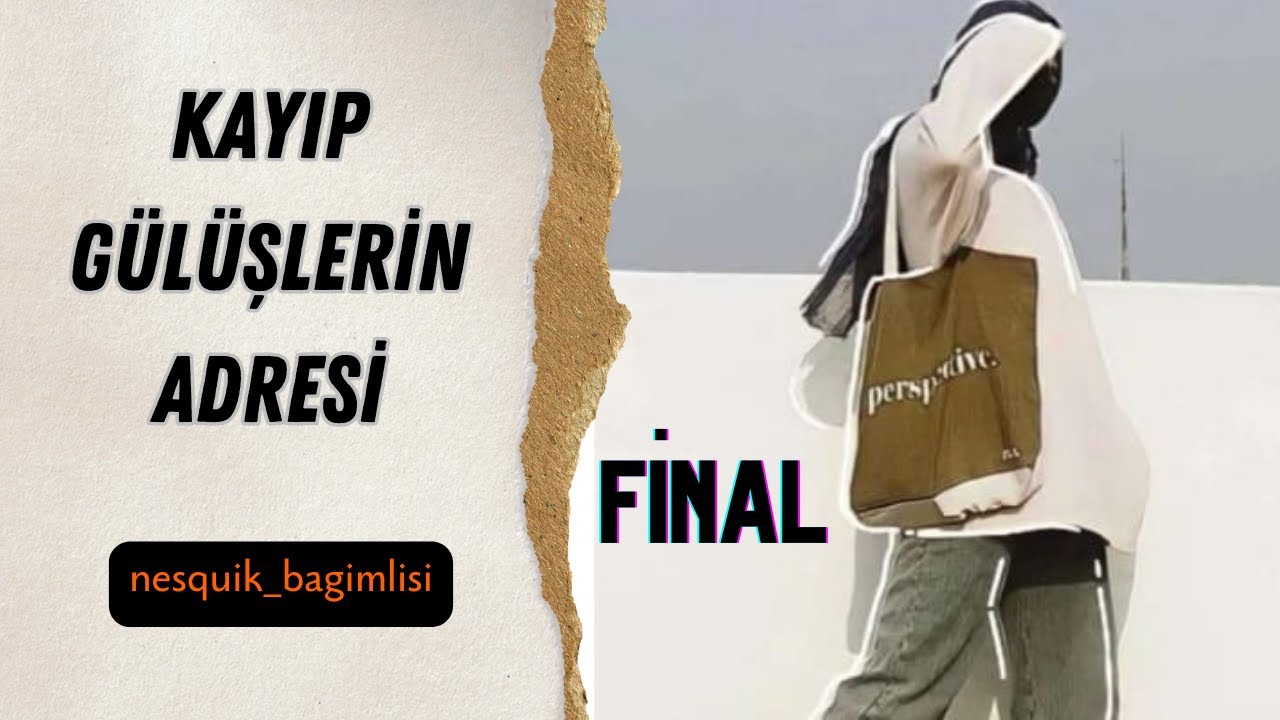 Kayıp Gülüşlerin Adresi - FİNAL