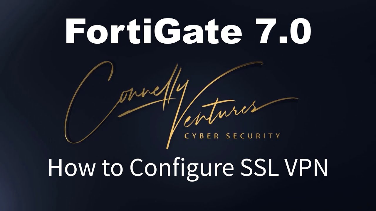 FortiGate 7.0 - How to Configure SSL VPN