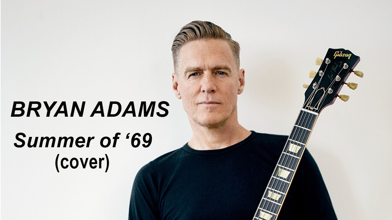 Bryan Adams - SUMMER OF '69 (cover)