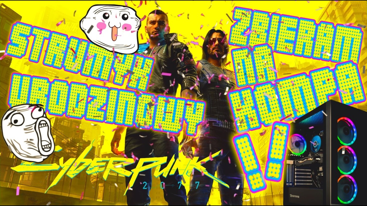 Cyberpunk 2077 - ZBIERAM NA PC!!! STRUMYK URODZINOWY!!! 🎸🤘🦾😄