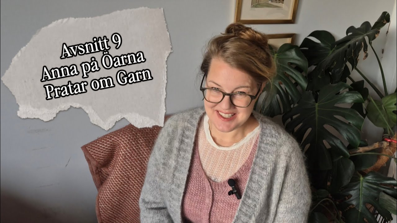 Anna på Öarna Pratar om garn! Avsnitt 9: Fair Isle och vantblockare I PLAST!