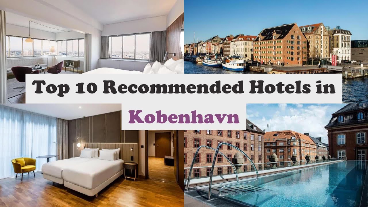 Top 10 Recommended Hotels In Kobenhavn | Luxury Hotels In Kobenhavn