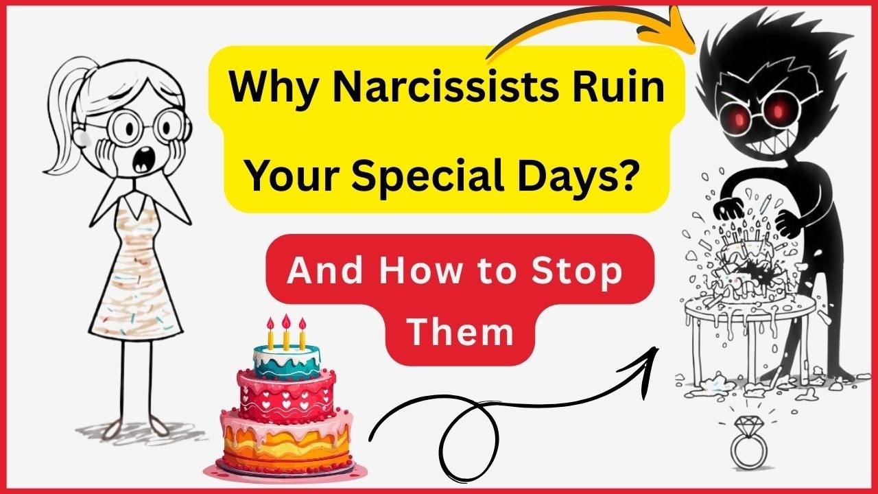 Why Narcissists Ruin Your Special Days (And How to Stop Them)?