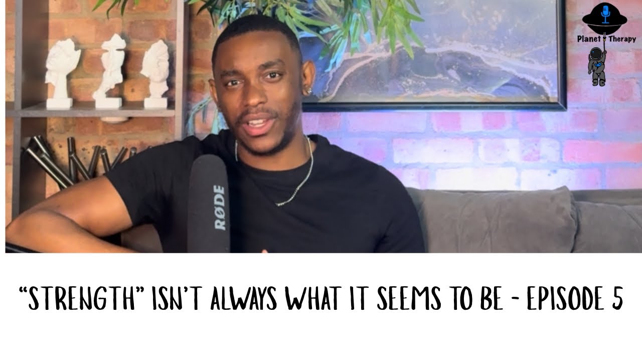Strength Isn’t Always What It Seems To Be - Episode 5