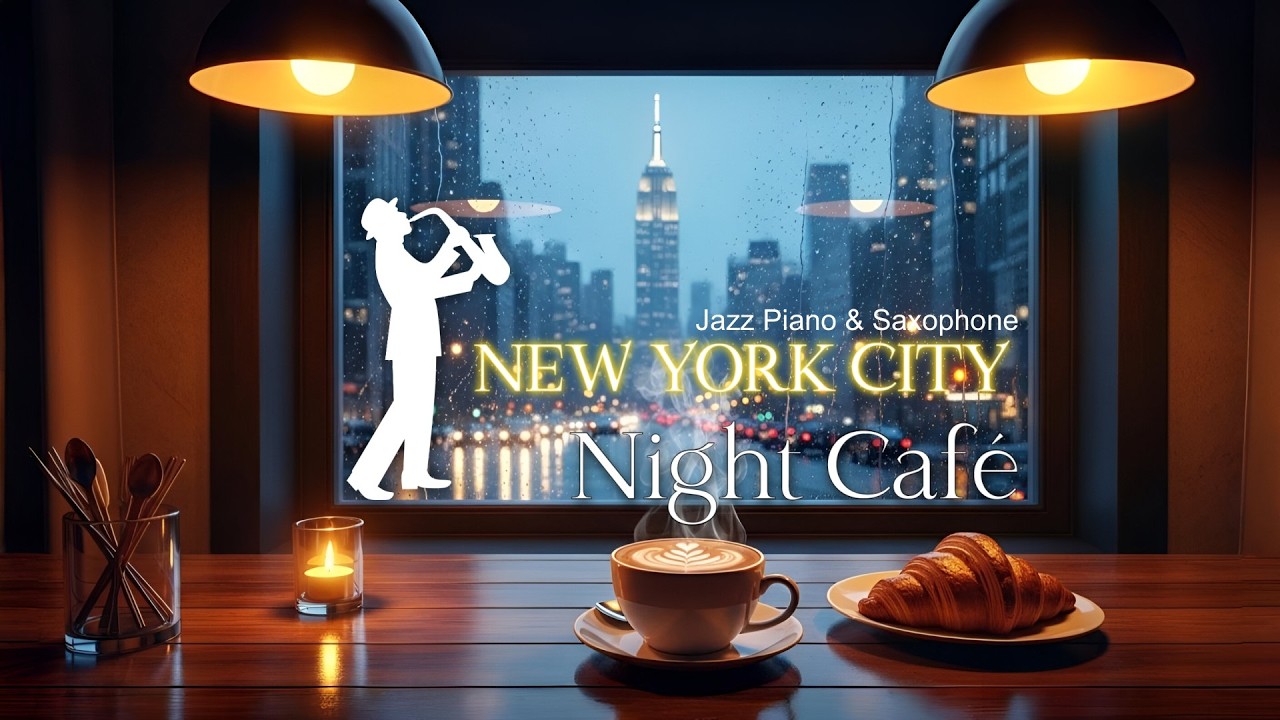 Rainy Night Cozy Coffee Shop In New York ☕ Relaxing Jazz Piano & Saxophone for Deep Focus & Study