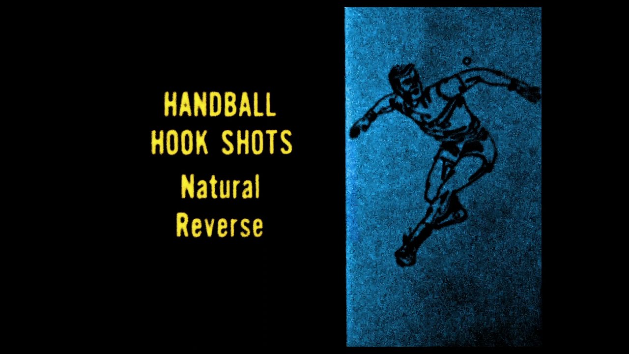 HANDBALL Loop 09 -- Hook Shots: Natural & Reverse (restored)