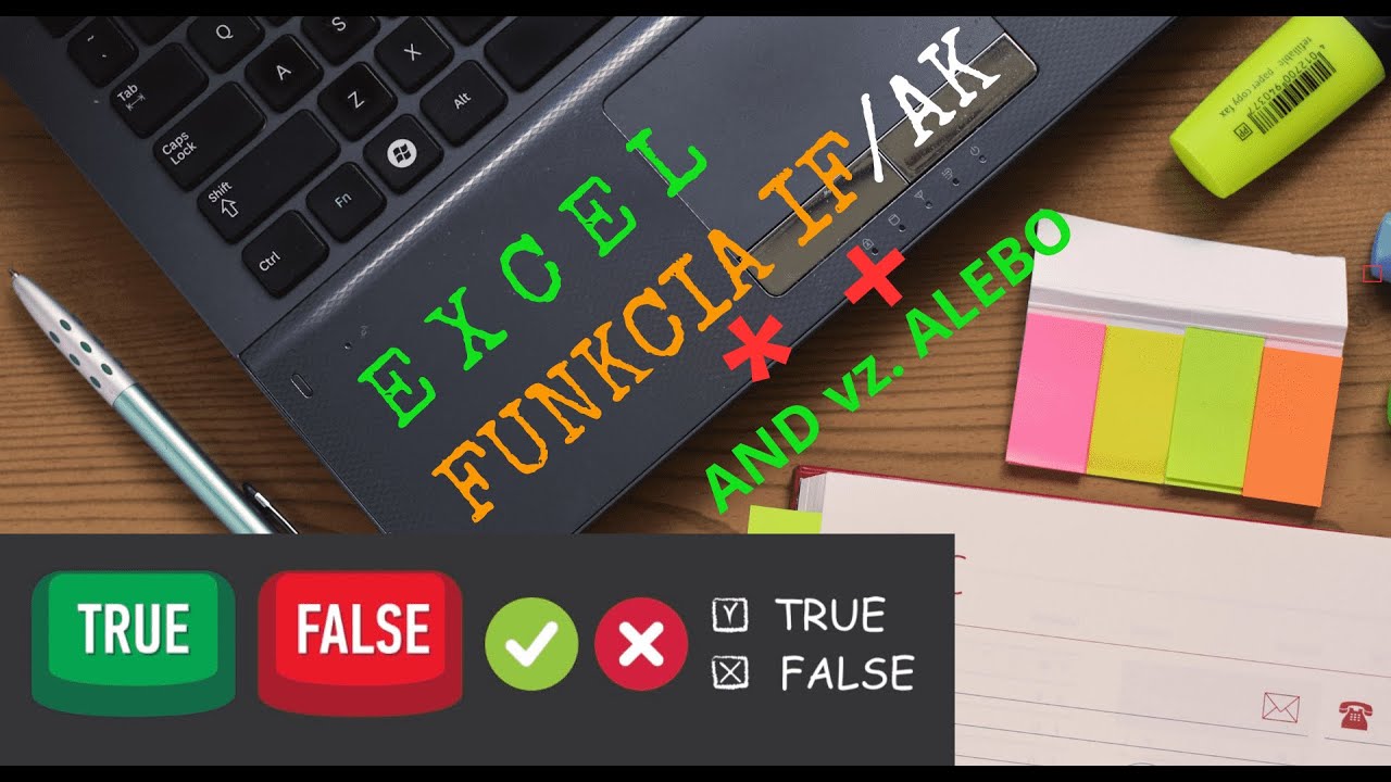 Excel - Funkcie - Funkcia s podmienkou. Funkcia IF s AND a OR/a vz. alebo