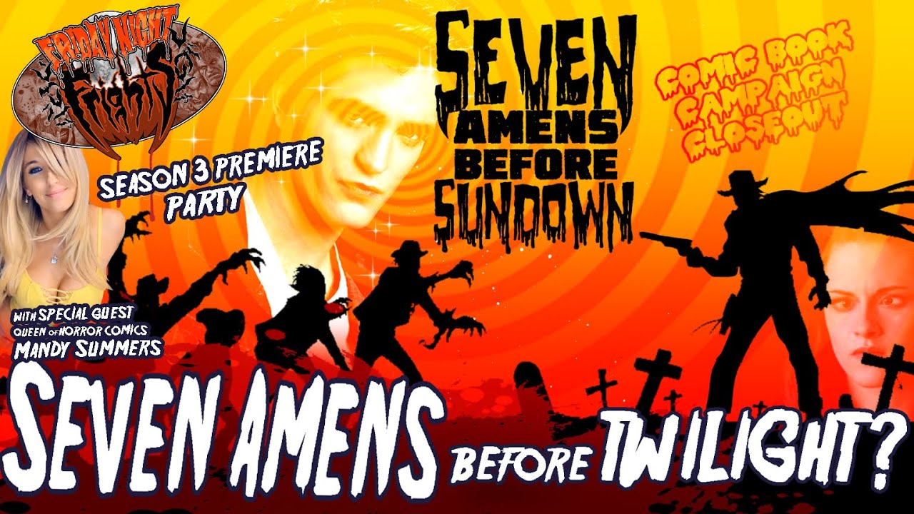 FRIDAY NIGHT FRIGHTS SEASON 3 #1 - SEVEN AMENS before TWILIGHT...?