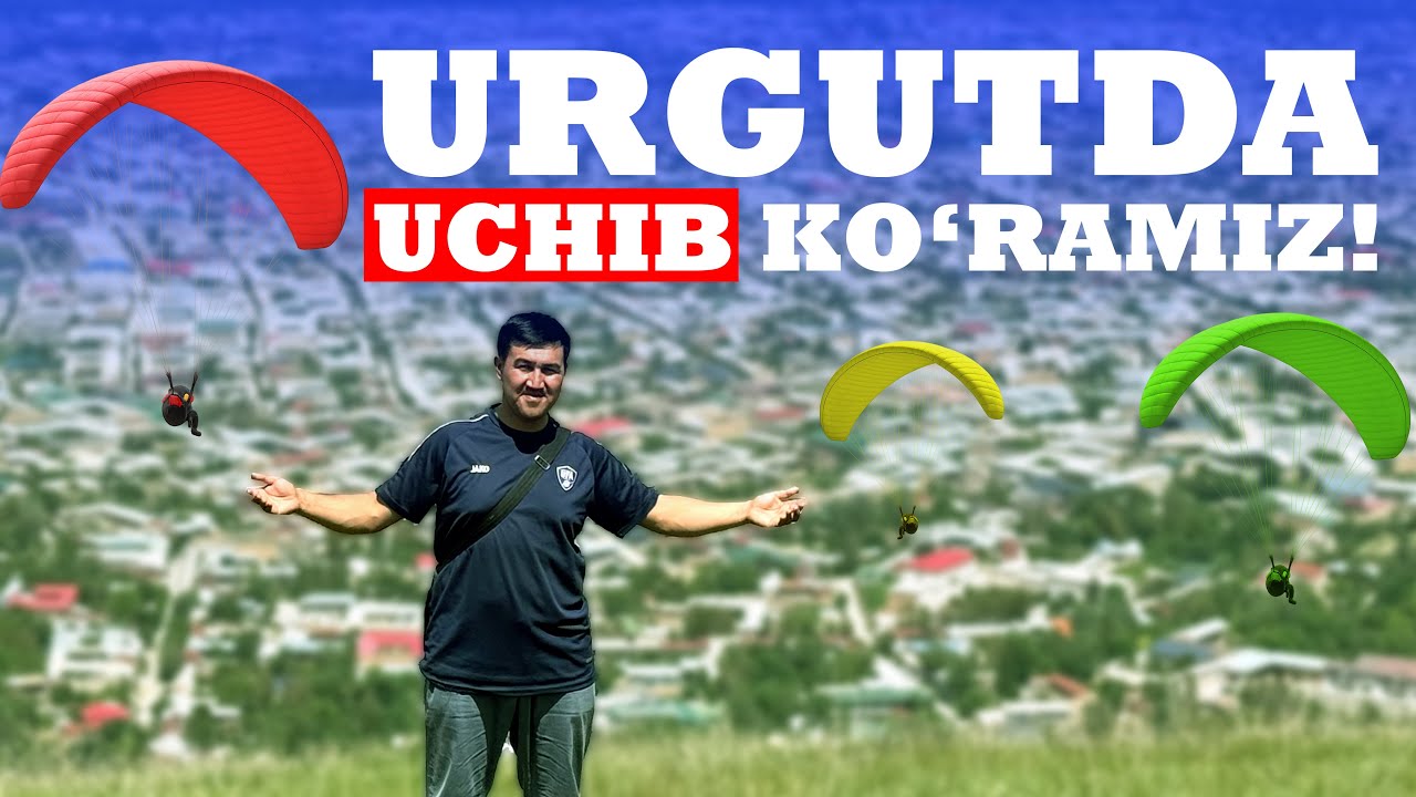 Urgut togʻlarida “Paraplan”da uchish!