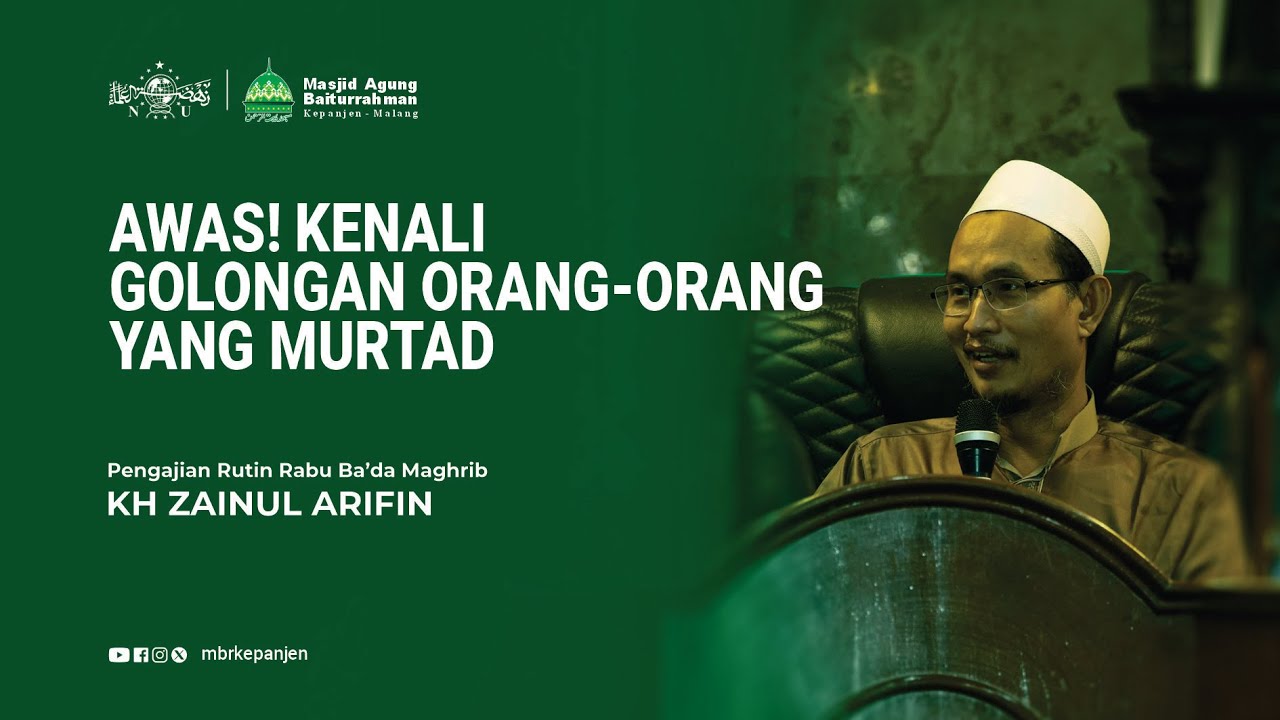 AWAS! KENALI GOLONGAN ORANG-ORANG YANG MURTAD - KH ZAINUL ARIFIN
